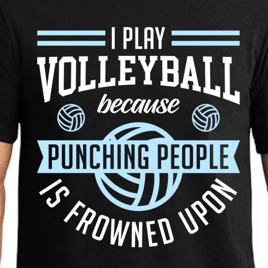 I Play Volleyball Because Punching People Is Frowned Upon Meaningful Gift Pajama Set