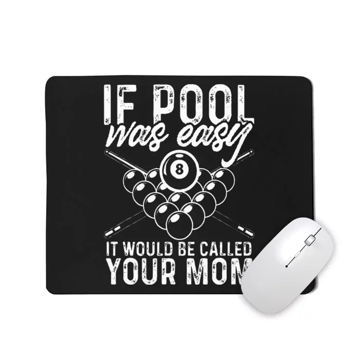 If Pool Was Easy Funny Sport Pool Billiard Player Mousepad