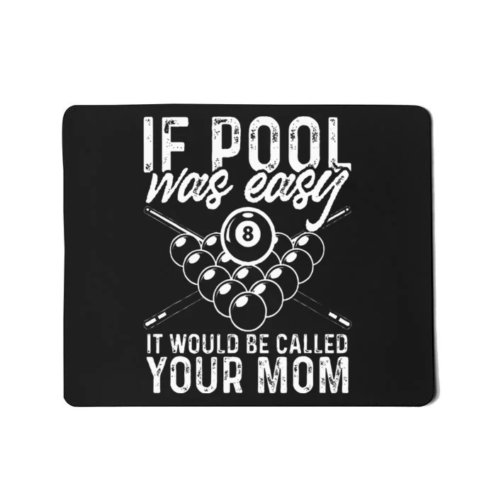 If Pool Was Easy Funny Sport Pool Billiard Player Mousepad