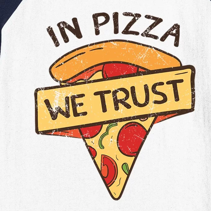 In Pizza We Trust Pizza Lover Baseball Sleeve Shirt