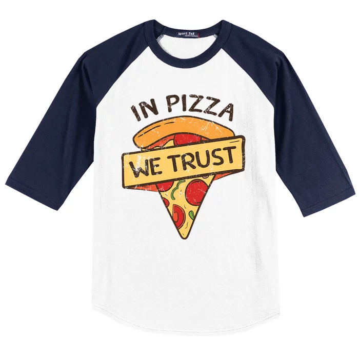 In Pizza We Trust Pizza Lover Baseball Sleeve Shirt