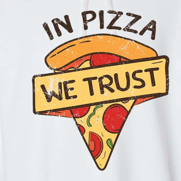 In Pizza We Trust Pizza Lover Garment-Dyed Fleece Hoodie