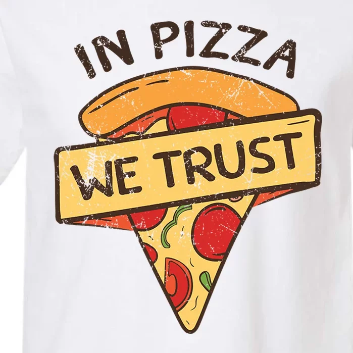 In Pizza We Trust Pizza Lover Garment-Dyed Heavyweight T-Shirt