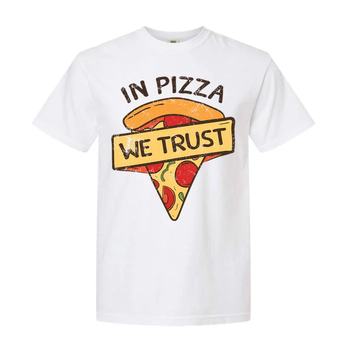 In Pizza We Trust Pizza Lover Garment-Dyed Heavyweight T-Shirt