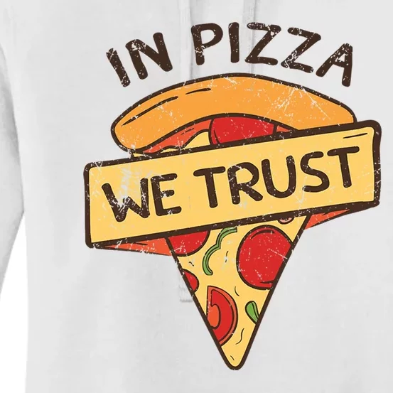 In Pizza We Trust Pizza Lover Women's Pullover Hoodie