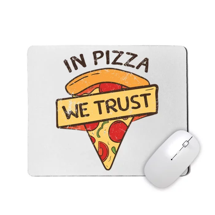 In Pizza We Trust Pizza Lover Mousepad