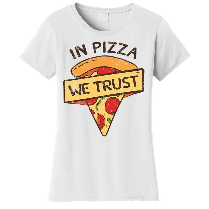 In Pizza We Trust Pizza Lover Women's T-Shirt