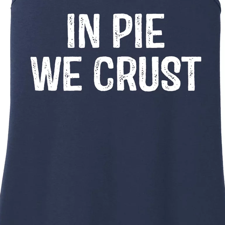 In Pie We Crust Funny Thanksgiving Ladies Essential Tank