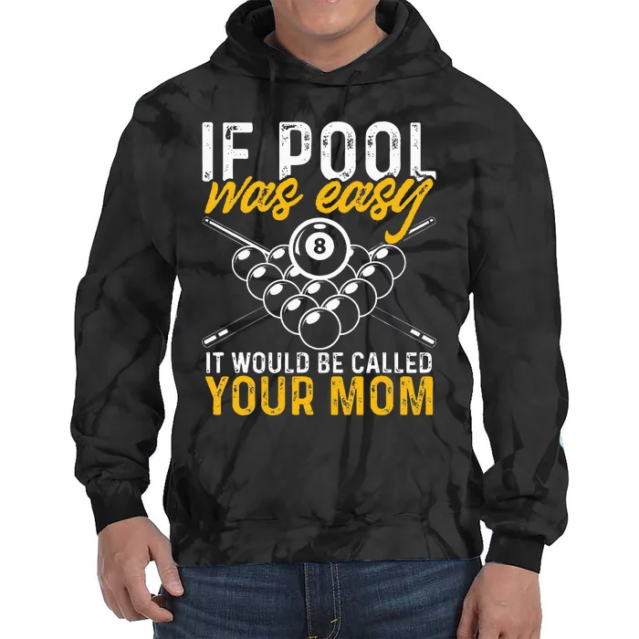 If Pool Was Easy Billiard Player Funny Tie Dye Hoodie