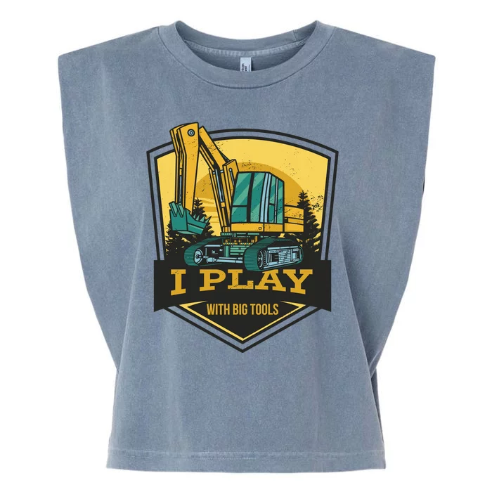 I Play With Big Tools Excavator Garment-Dyed Women's Muscle Tee