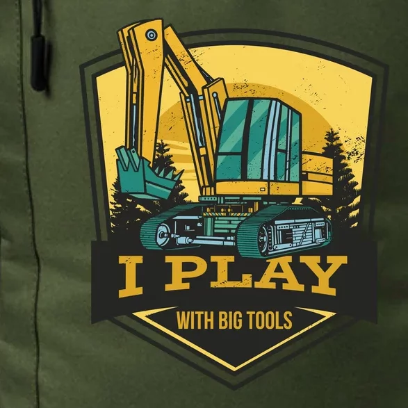 I Play With Big Tools Excavator Daily Commute Backpack