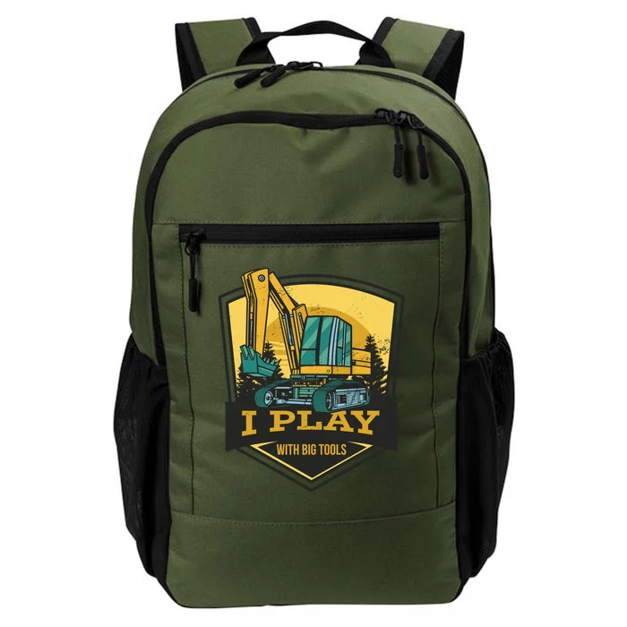 I Play With Big Tools Excavator Daily Commute Backpack