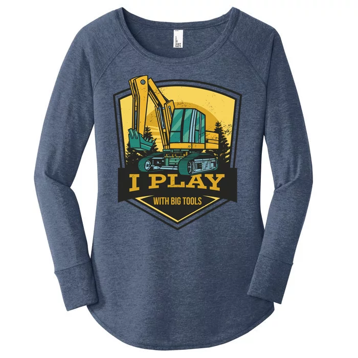 I Play With Big Tools Excavator Women's Perfect Tri Tunic Long Sleeve Shirt