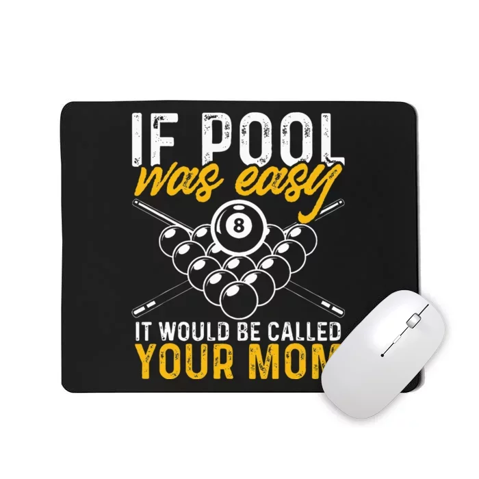 If Pool Was Easy Funny Billiard Player Mousepad