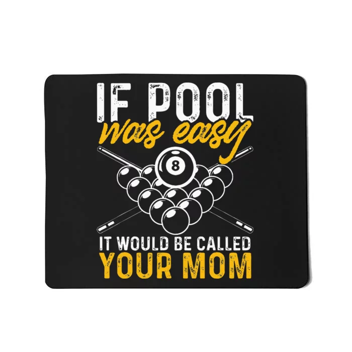 If Pool Was Easy Funny Billiard Player Mousepad