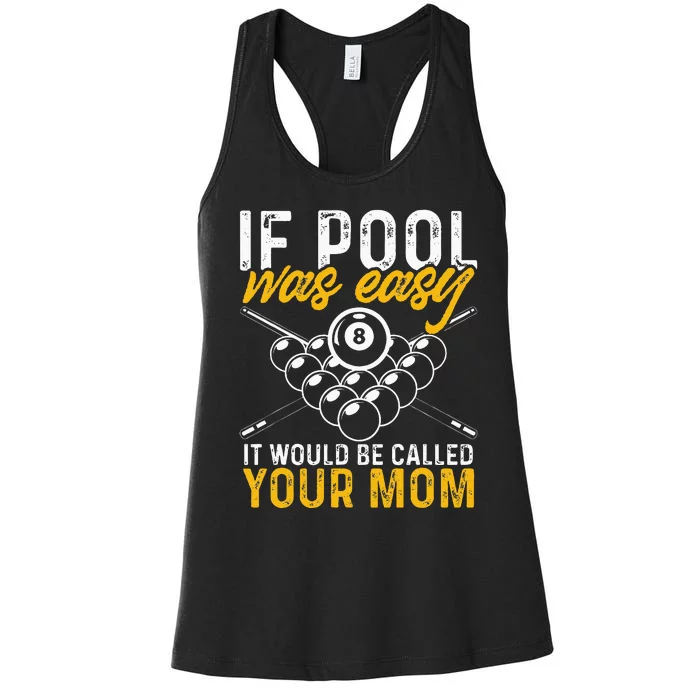 If Pool Was Easy Funny Billiard Player Women's Racerback Tank