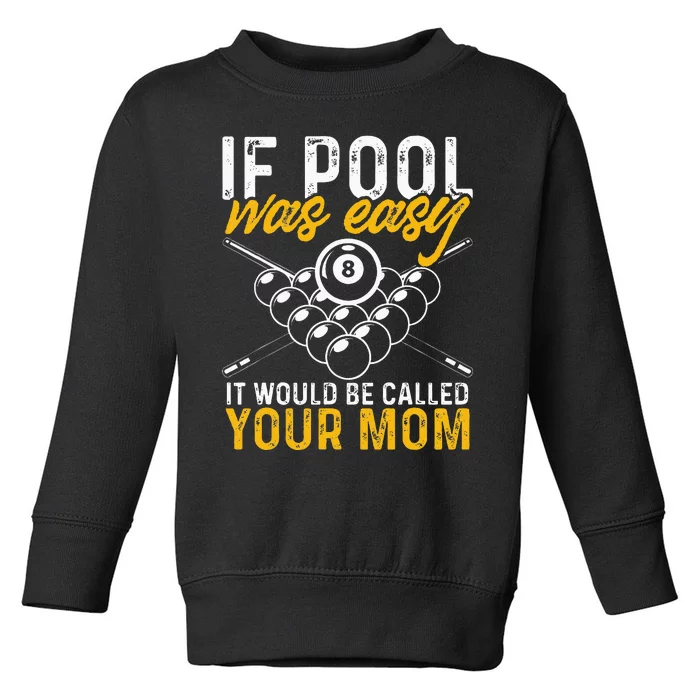 If Pool Was Easy Funny Billiard Player Toddler Sweatshirt