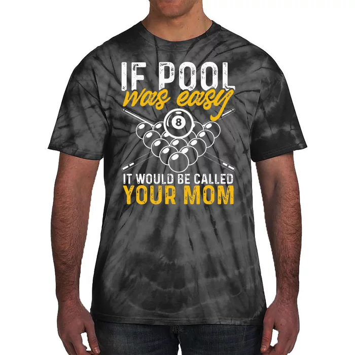 If Pool Was Easy Funny Billiard Player Tie-Dye T-Shirt