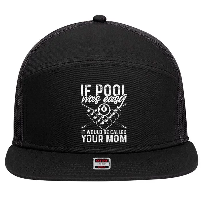 If Pool Was Easy Funny Sport Pool Billiard 7 Panel Mesh Trucker Snapback Hat