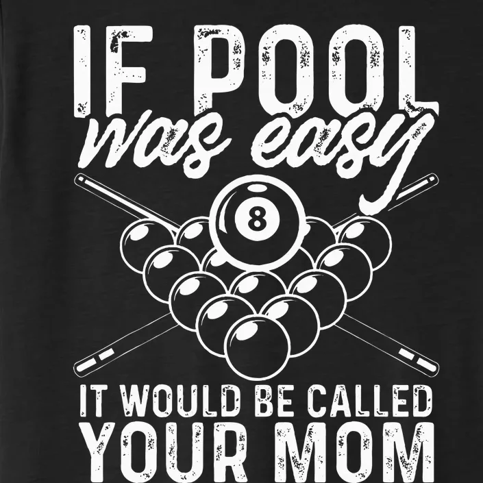 If Pool Was Easy Funny Sport Pool Billiard ChromaSoft Performance T-Shirt