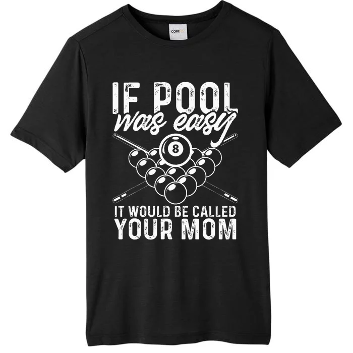 If Pool Was Easy Funny Sport Pool Billiard ChromaSoft Performance T-Shirt