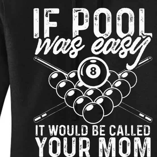 If Pool Was Easy Funny Sport Pool Billiard Women's Pullover Hoodie