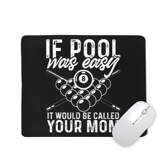 If Pool Was Easy Funny Sport Pool Billiard Mousepad