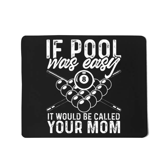 If Pool Was Easy Funny Sport Pool Billiard Mousepad