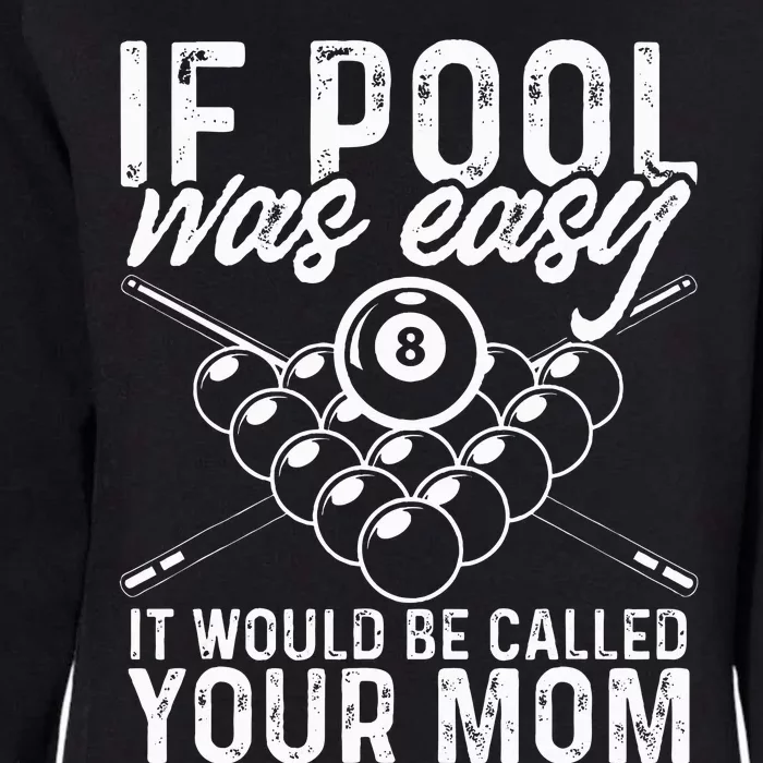 If Pool Was Easy Funny Sport Pool Billiard Womens California Wash Sweatshirt