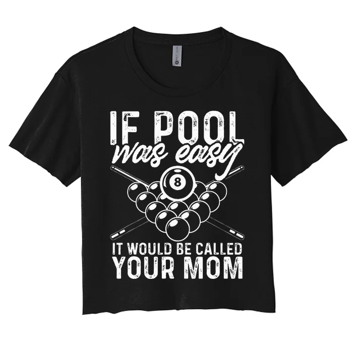 If Pool Was Easy Funny Sport Pool Billiard Women's Crop Top Tee