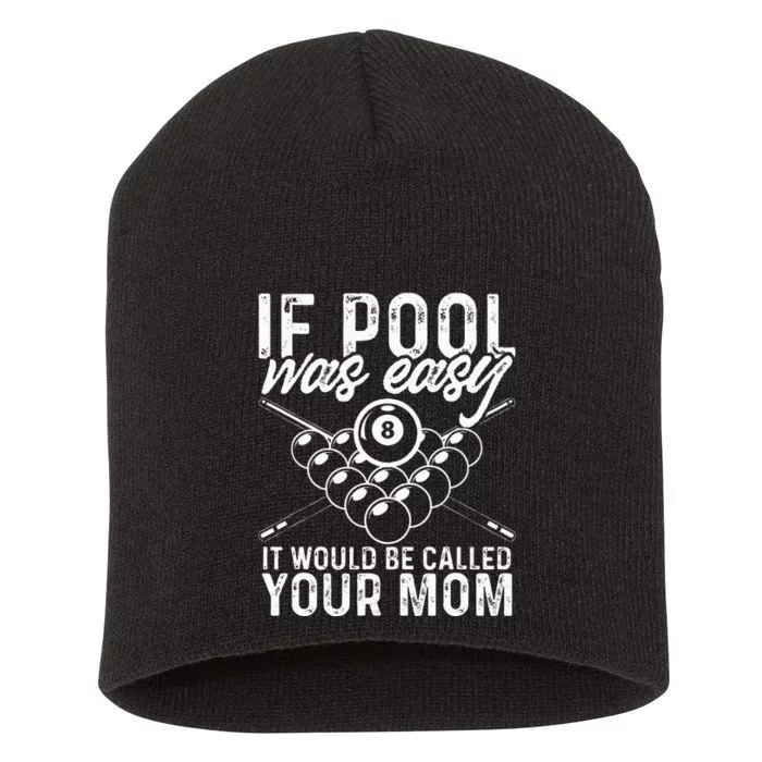 If Pool Was Easy Funny Sport Pool Billiard Short Acrylic Beanie