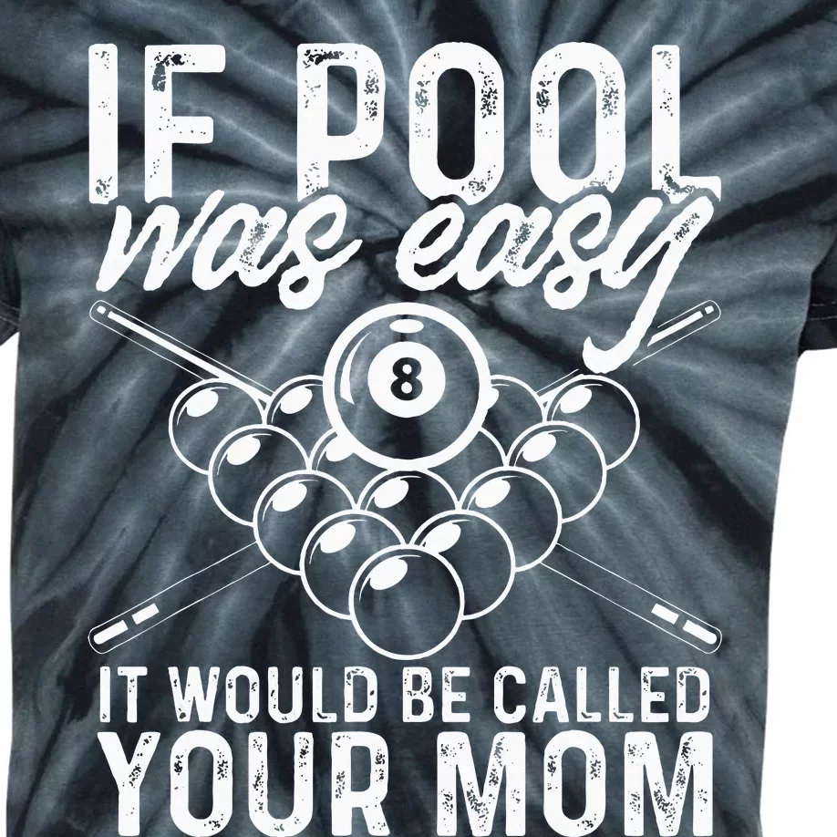 If Pool Was Easy Funny Sport Pool Billiard Kids Tie-Dye T-Shirt