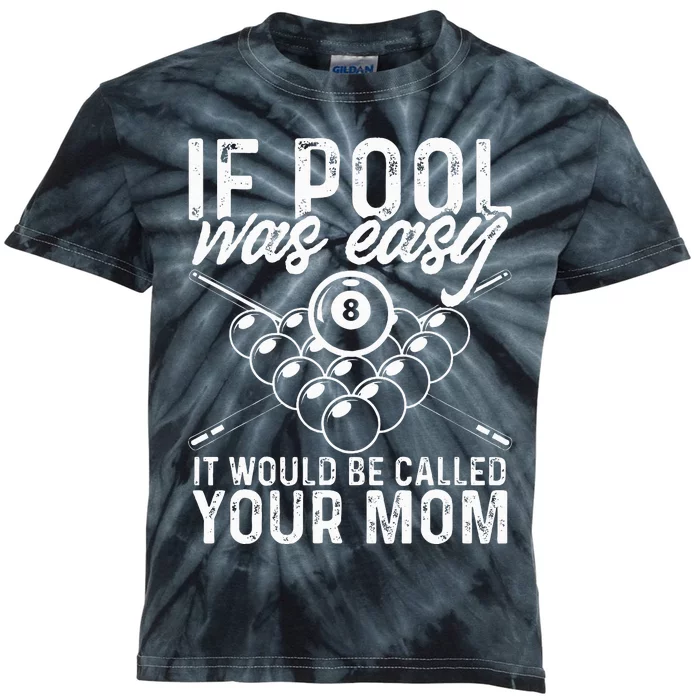 If Pool Was Easy Funny Sport Pool Billiard Kids Tie-Dye T-Shirt