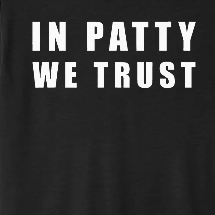 In Patty We Trust ChromaSoft Performance T-Shirt