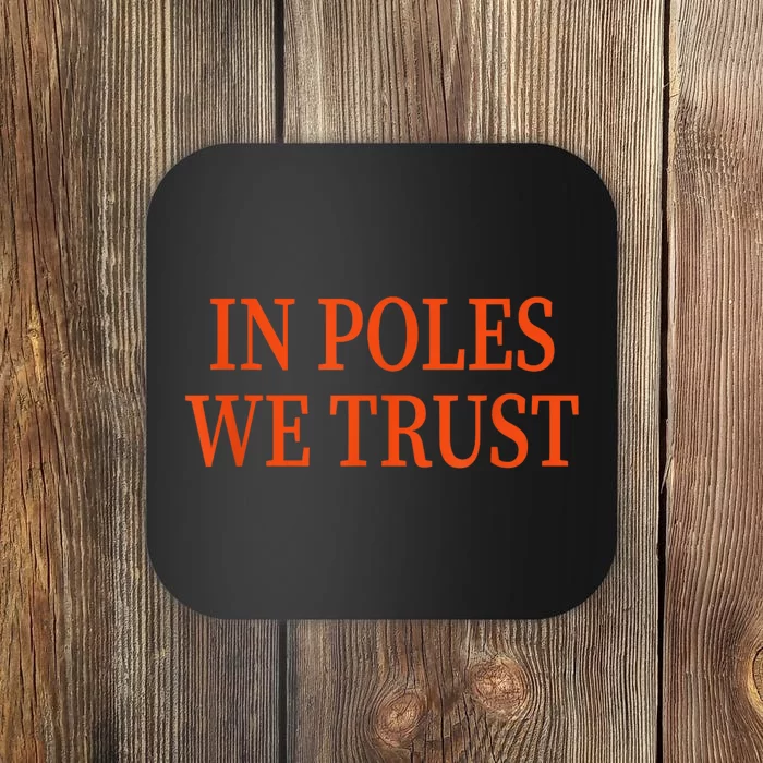 In Poles We Trust Coaster