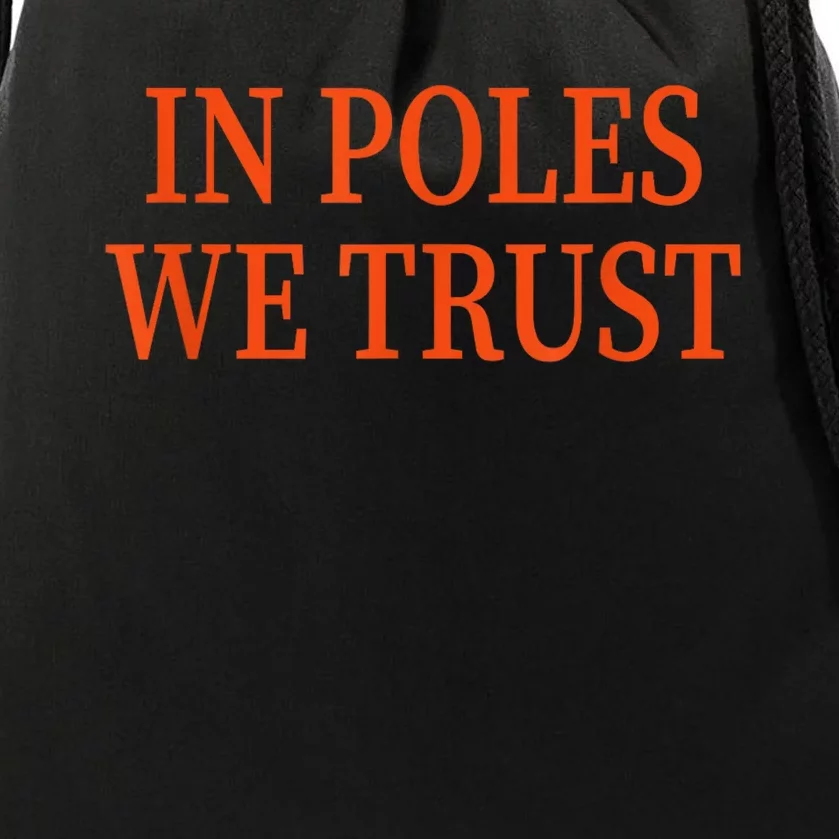 In Poles We Trust Drawstring Bag