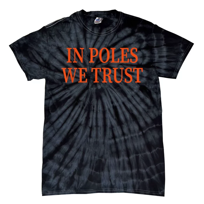 In Poles We Trust Tie-Dye T-Shirt