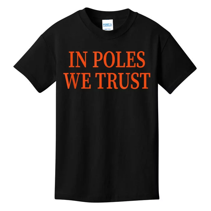 In Poles We Trust Kids T-Shirt