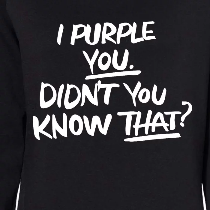 I Purple You Didn't You Know That Funny Korean Music Joke Womens California Wash Sweatshirt