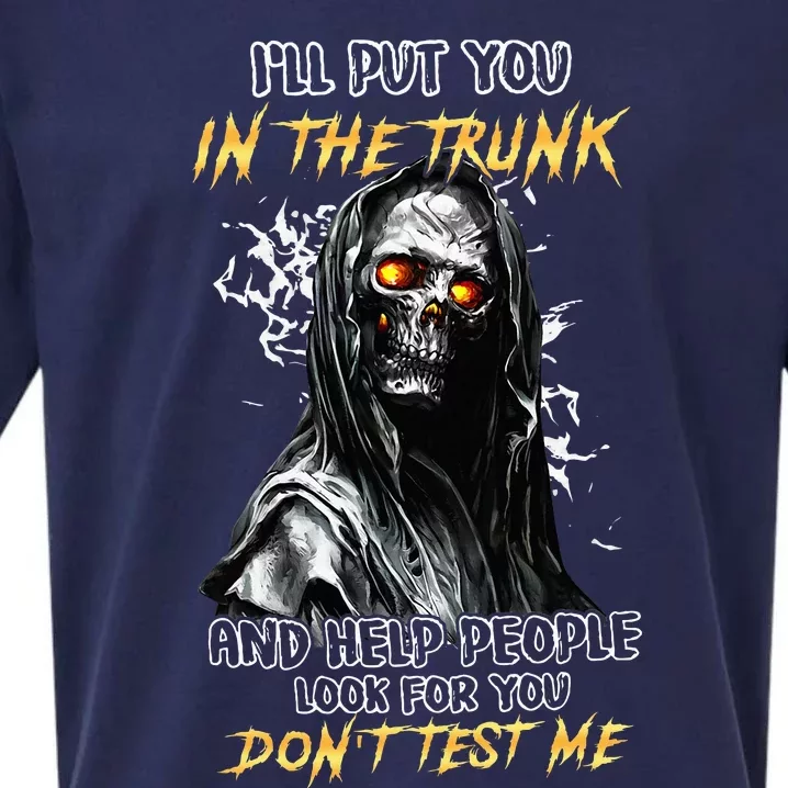 ILl Put You In The Trunk And Help People Look For You Skull Sueded Cloud Jersey T-Shirt