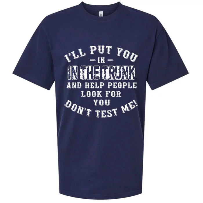 I’ll Put You In The Trunk And Help People Look For You Don’t Sueded Cloud Jersey T-Shirt