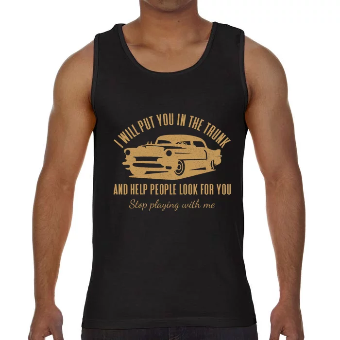 Ill Put You In The Trunk Dont Test Me Classic Cars Graphic Comfort Colors® Tank Top