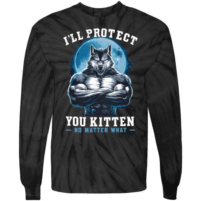 ILl Protect You Kitten No Matter What Tie-Dye Long Sleeve Shirt