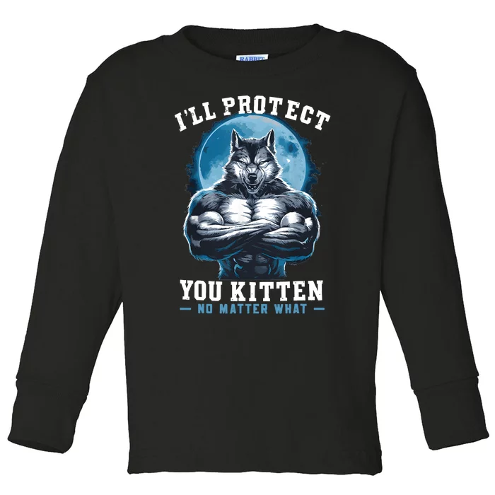 ILl Protect You Kitten No Matter What Toddler Long Sleeve Shirt