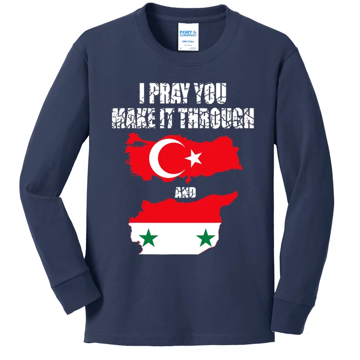 I Pray You Make It Through , Flag Turkey, Syria Kids Long Sleeve Shirt