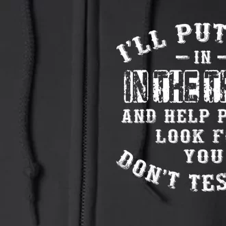 I’ll Put You In The Trunk And Help People Look For You Don’t Full Zip Hoodie