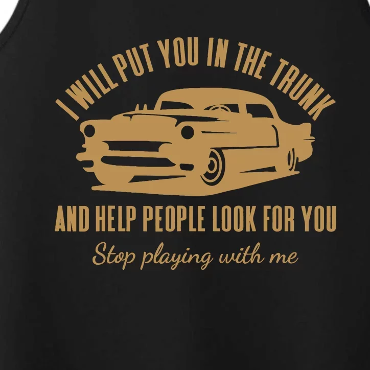 ILl Put You In The Trunk DonT Test Me Classic Cars Graphic Performance Tank