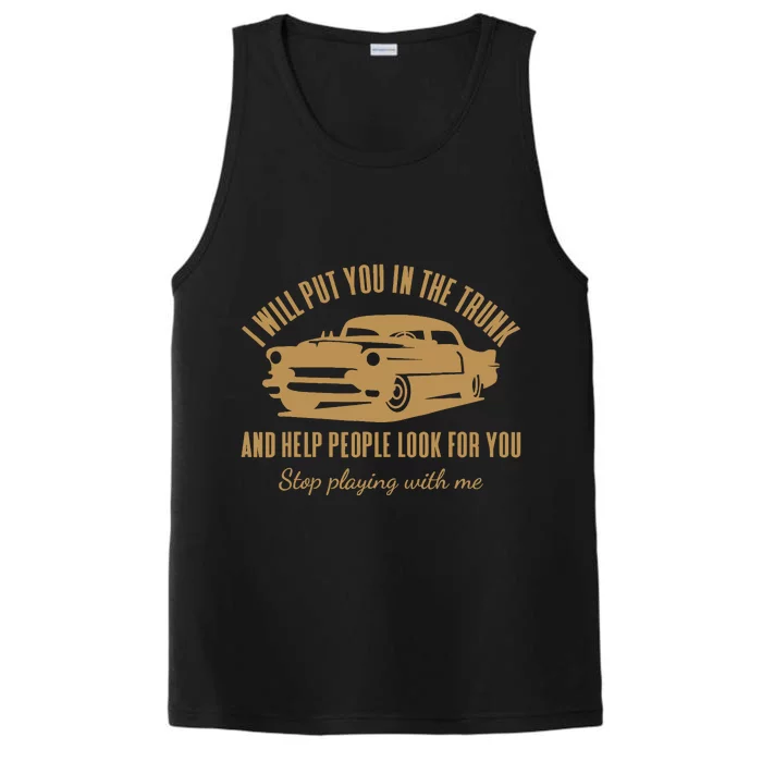 ILl Put You In The Trunk DonT Test Me Classic Cars Graphic Performance Tank