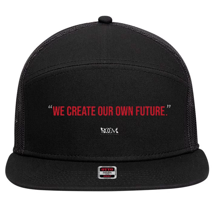 Inspirational Quote Apparel We Create Our Own Future 7 Panel Mesh Trucker Snapback Hat