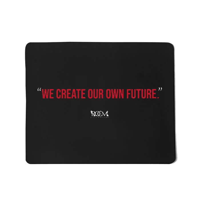 Inspirational Quote Apparel We Create Our Own Future Mousepad